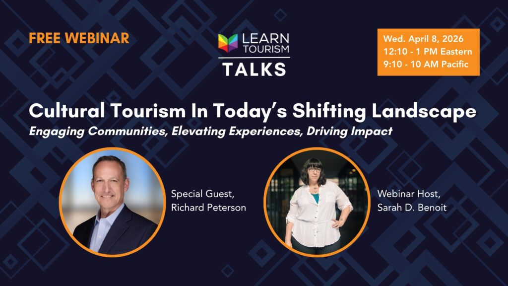 Sarah Benoit hosts special guest Richard Peterson on the latest Learn Tourism Talks webinar.
